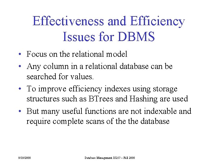 Effectiveness and Efficiency Issues for DBMS • Focus on the relational model • Any Effectiveness and Efficiency Issues for DBMS • Focus on the relational model • Any