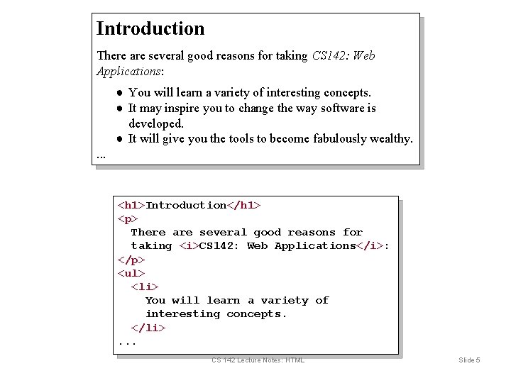 Introduction There are several good reasons for taking CS 142: Web Applications: ● You