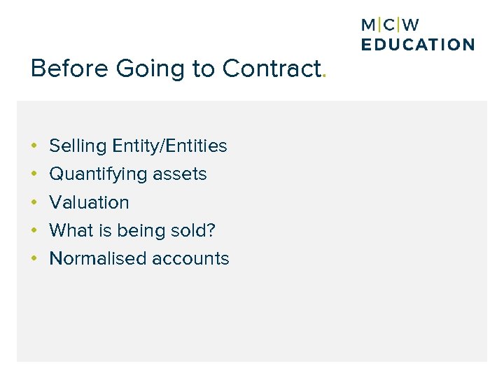 Before Going to Contract. • • • Selling Entity/Entities Quantifying assets Valuation What is