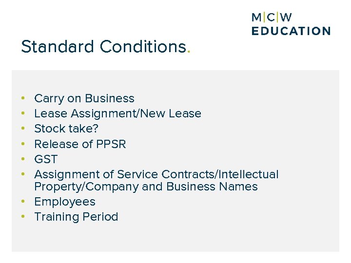 Standard Conditions. • • • Carry on Business Lease Assignment/New Lease Stock take? Release
