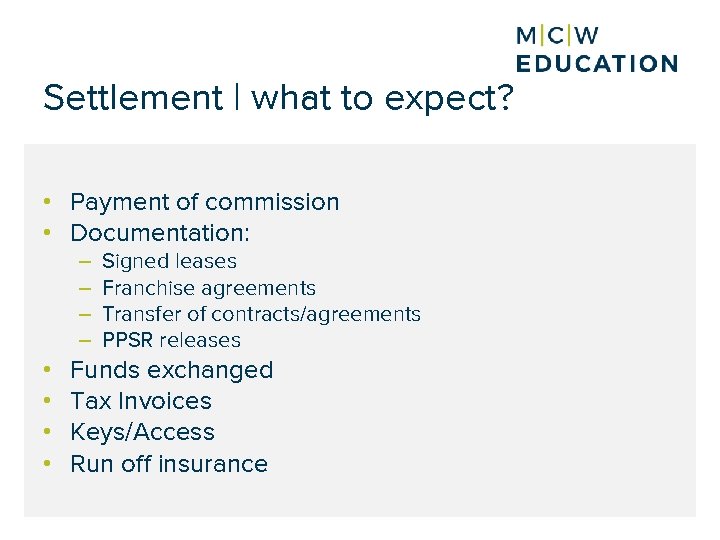 Settlement | what to expect? • Payment of commission • Documentation: – – •