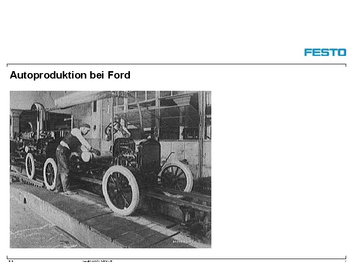 Autoproduktion bei Ford DC-R/ Copyright Festo Didactic Gmb. H&Co. KG 2 