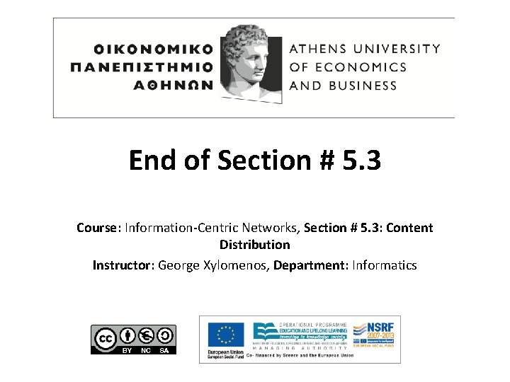 End of Section # 5. 3 Course: Information-Centric Networks, Section # 5. 3: Content