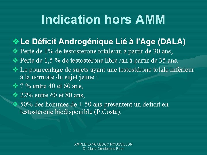 Indication hors AMM v Le Déficit Androgénique Lié à l’Age (DALA) v Perte de