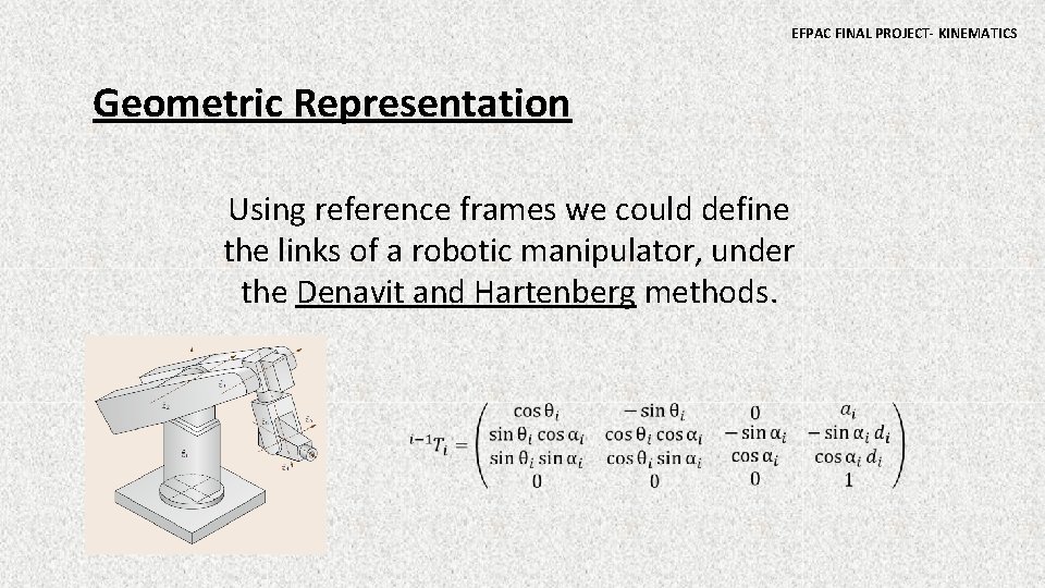 EFPAC FINAL PROJECT- KINEMATICS Geometric Representation Using reference frames we could define the links