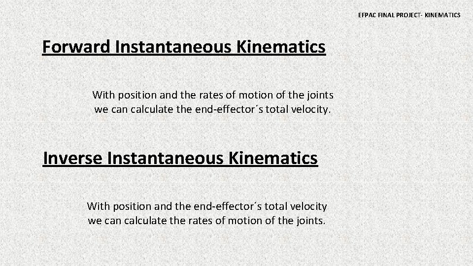 EFPAC FINAL PROJECT- KINEMATICS Forward Instantaneous Kinematics With position and the rates of motion