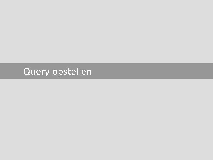 Query opstellen 