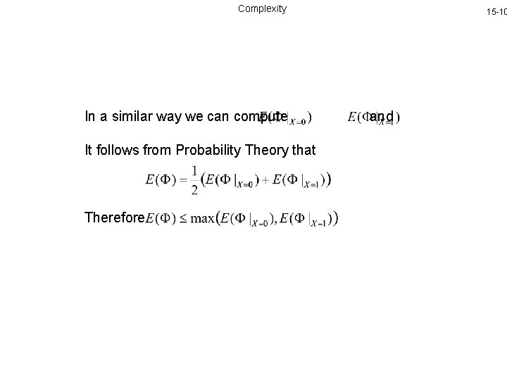 Complexity In a similar way we can compute It follows from Probability Theory that Complexity In a similar way we can compute It follows from Probability Theory that