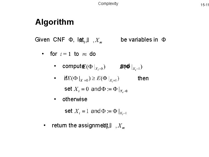 Complexity 15 -11 Algorithm Given CNF , let • for i = 1 to Complexity 15 -11 Algorithm Given CNF , let • for i = 1 to