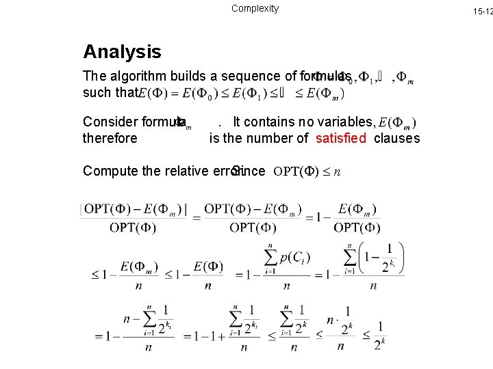 Complexity Analysis The algorithm builds a sequence of formulas such that Consider formula therefore Complexity Analysis The algorithm builds a sequence of formulas such that Consider formula therefore