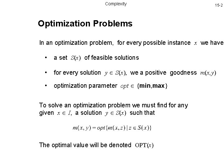 Complexity 15 -2 Optimization Problems In an optimization problem, for every possible instance x Complexity 15 -2 Optimization Problems In an optimization problem, for every possible instance x