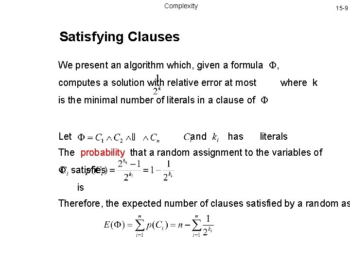 Complexity 15 -9 Satisfying Clauses We present an algorithm which, given a formula , Complexity 15 -9 Satisfying Clauses We present an algorithm which, given a formula ,