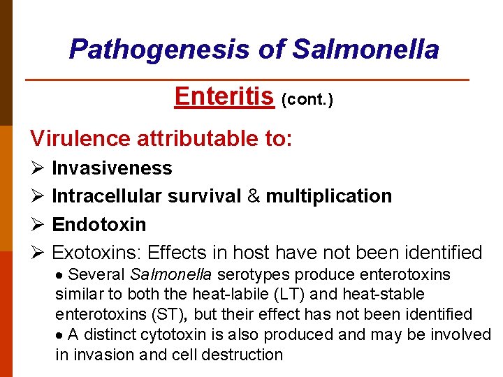 Pathogenesis of Salmonella Enteritis (cont. ) Virulence attributable to: Ø Invasiveness Ø Intracellular survival