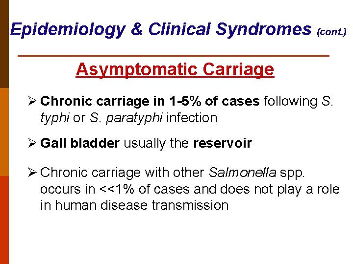 Epidemiology & Clinical Syndromes (cont. ) Asymptomatic Carriage Ø Chronic carriage in 1 -5%