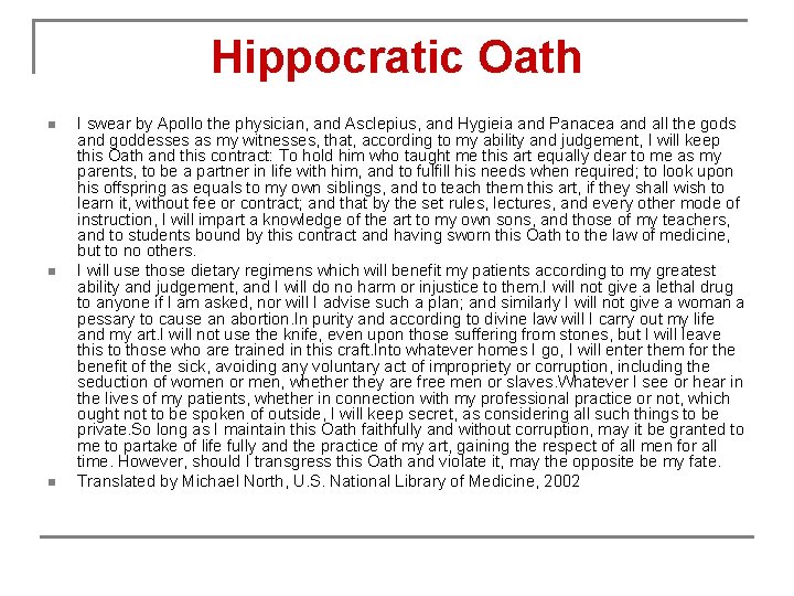 Hippocratic Oath n n n I swear by Apollo the physician, and Asclepius, and