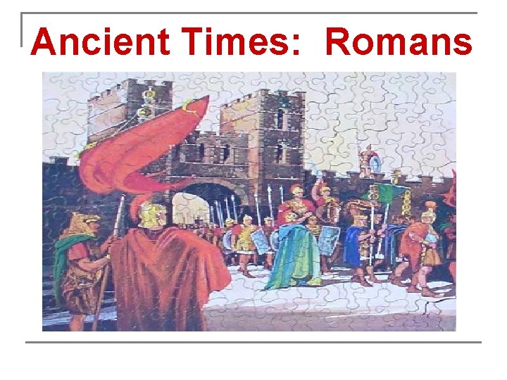 Ancient Times: Romans 
