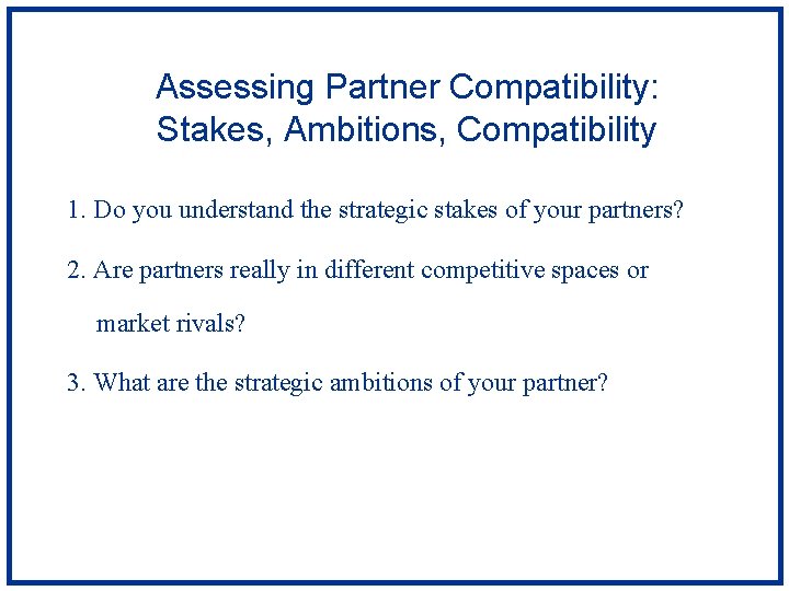 Assessing Partner Compatibility: Stakes, Ambitions, Compatibility 1. Do you understand the strategic stakes of