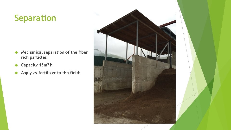 Separation Mechanical separation of the fiber rich particles Capacity 15 m 3 h Apply
