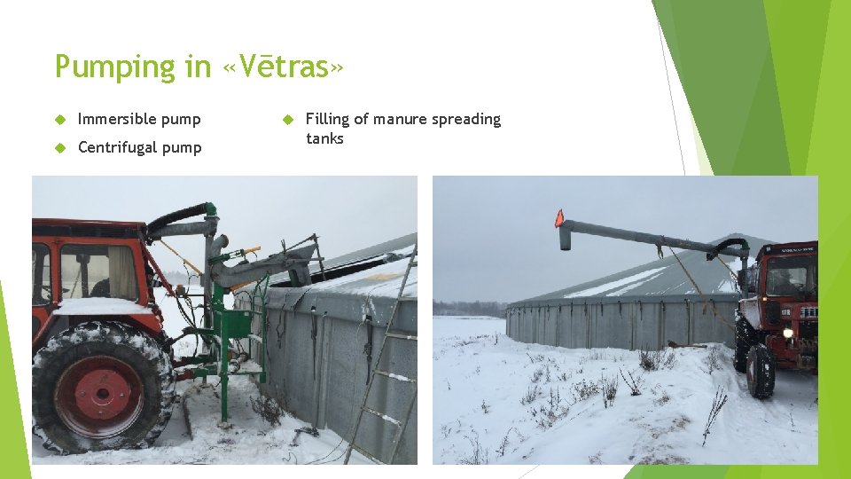 Pumping in «Vētras» Immersible pump Centrifugal pump Filling of manure spreading tanks 