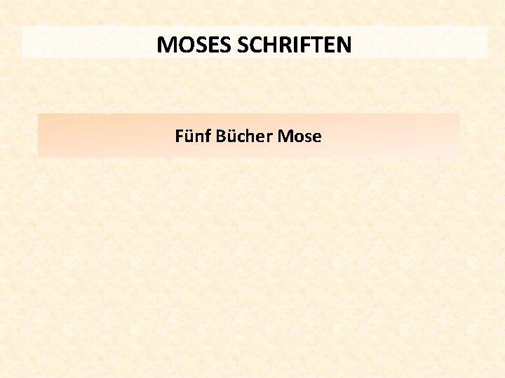 MOSES SCHRIFTEN Fünf Bücher Mose 