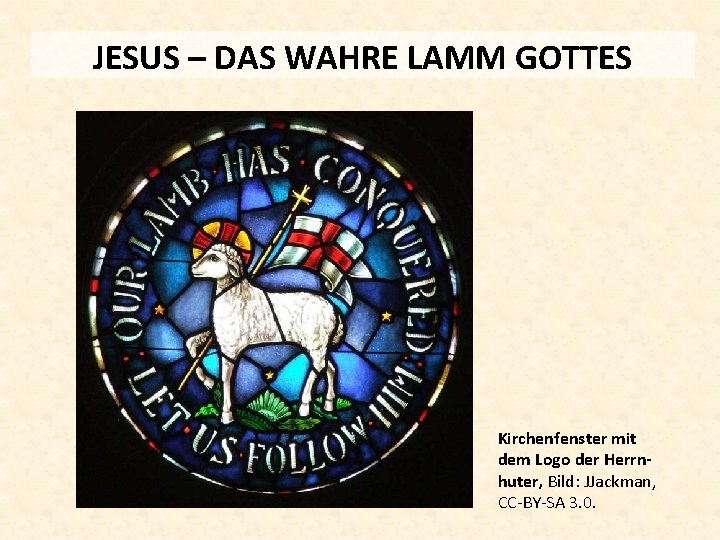 JESUS – DAS WAHRE LAMM GOTTES Kirchenfenster mit dem Logo der Herrnhuter, Bild: JJackman,