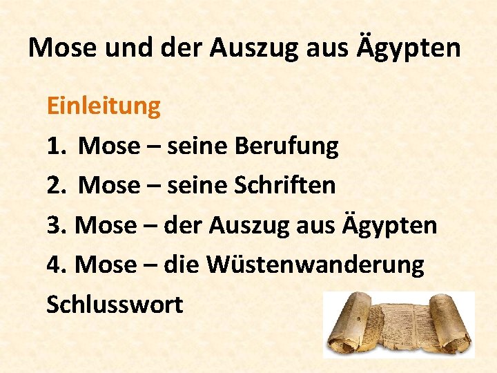 Mose und der Auszug aus Ägypten Einleitung 1. Mose – seine Berufung 2. Mose