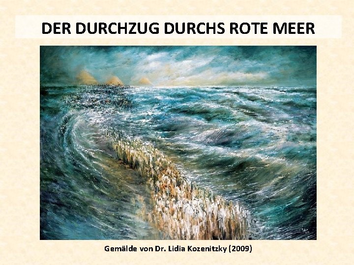 DER DURCHZUG DURCHS ROTE MEER Gemälde von Dr. Lidia Kozenitzky (2009) 