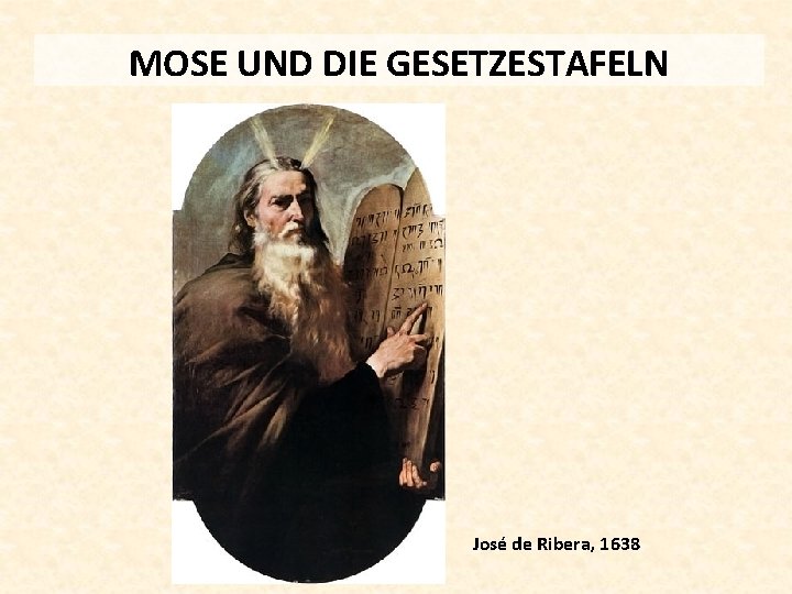 MOSE UND DIE GESETZESTAFELN José de Ribera, 1638 