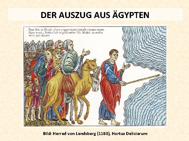 DER AUSZUG AUS ÄGYPTEN Bild: Herrad von Landsberg (1180), Hortus Deliciarum 