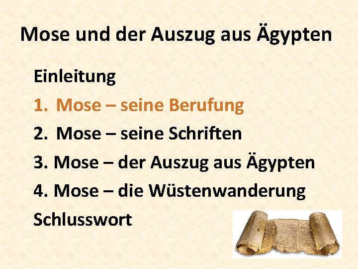 Mose und der Auszug aus Ägypten Einleitung 1. Mose – seine Berufung 2. Mose