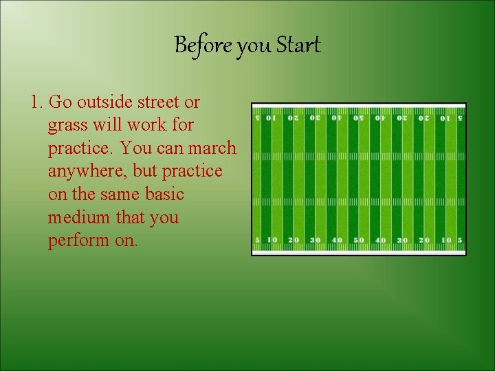 Before you Start 1. Go outside street or grass will work for practice. You