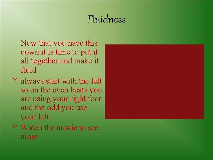 Fluidness Now that you have this down it is time to put it all
