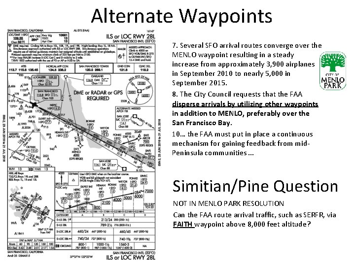 Alternate Waypoints 7. Several SFO arrival routes converge over the MENLO waypoint resulting in Alternate Waypoints 7. Several SFO arrival routes converge over the MENLO waypoint resulting in