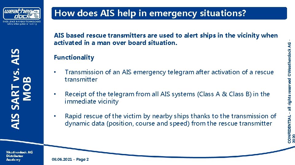 AIS SART vs. AIS MOB AIS based rescue transmitters are used to alert ships