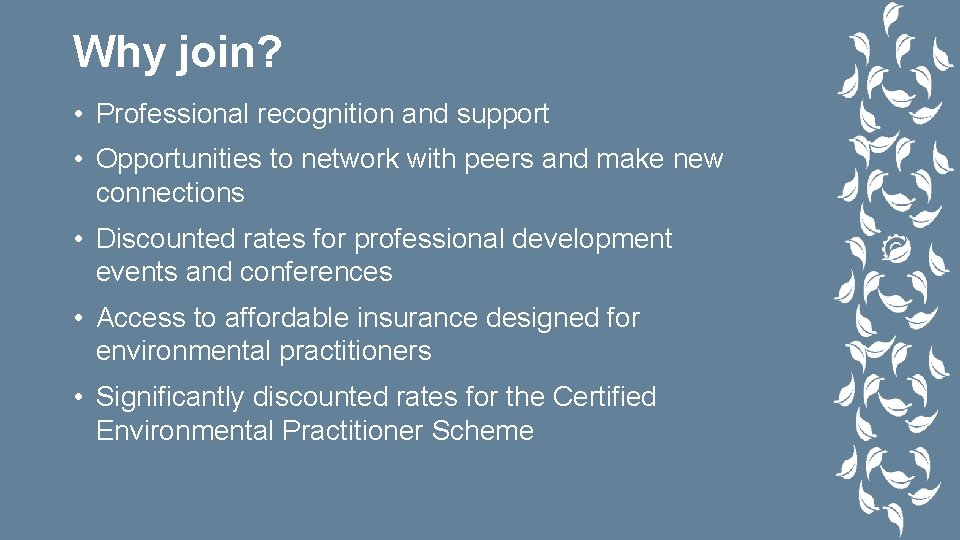 Why join? • Professional recognition and support • Opportunities to network with peers and