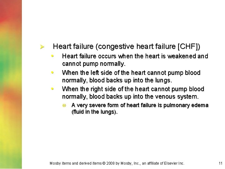 Ø Heart failure (congestive heart failure [CHF]) • Heart failure occurs when the heart