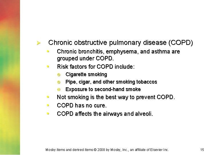 Ø Chronic obstructive pulmonary disease (COPD) • Chronic bronchitis, emphysema, and asthma are •