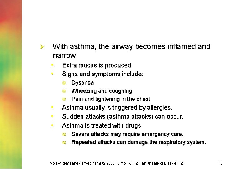 Ø With asthma, the airway becomes inflamed and narrow. • Extra mucus is produced.