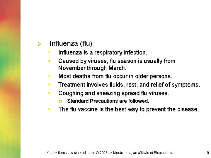 Ø Influenza (flu) • Influenza is a respiratory infection. • Caused by viruses, flu