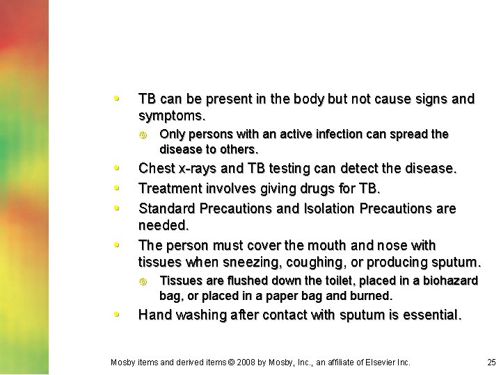  • TB can be present in the body but not cause signs and