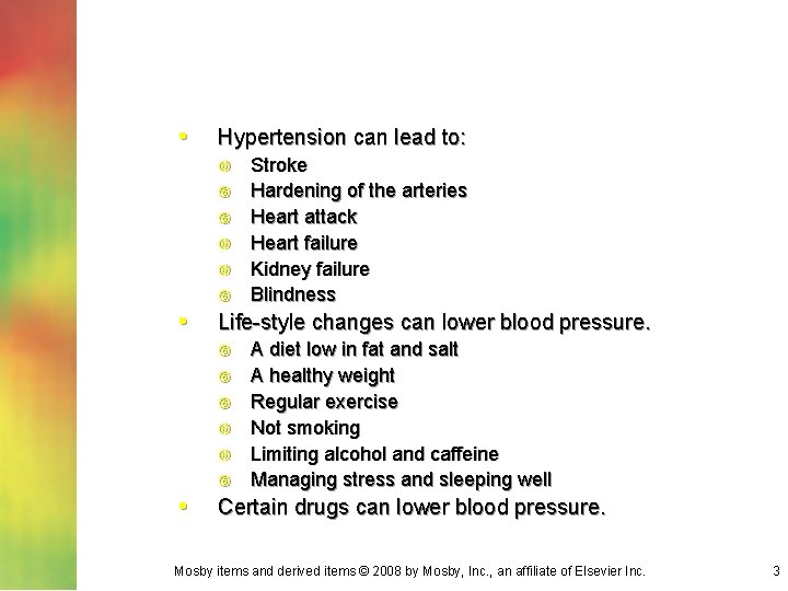  • Hypertension can lead to: • Life-style changes can lower blood pressure. •