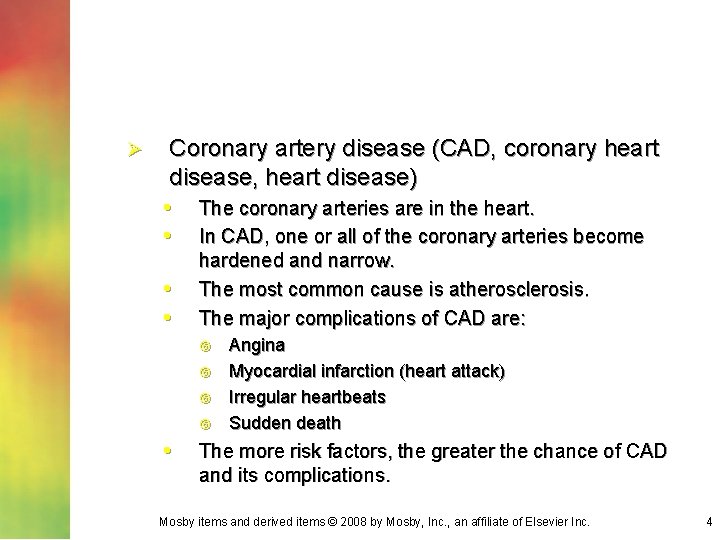Ø Coronary artery disease (CAD, coronary heart disease, heart disease) • The coronary arteries