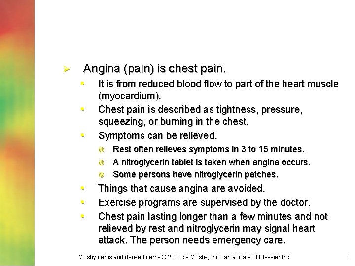 Ø Angina (pain) is chest pain. • It is from reduced blood flow to
