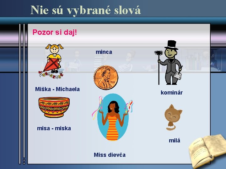 Nie sú vybrané slová Pozor si daj! minca Miška - Michaela kominár misa -