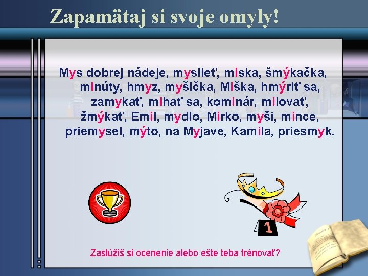 Zapamätaj si svoje omyly! Mys dobrej nádeje, myslieť, miska, šmýkačka, minúty, hmyz, myšička, Miška,