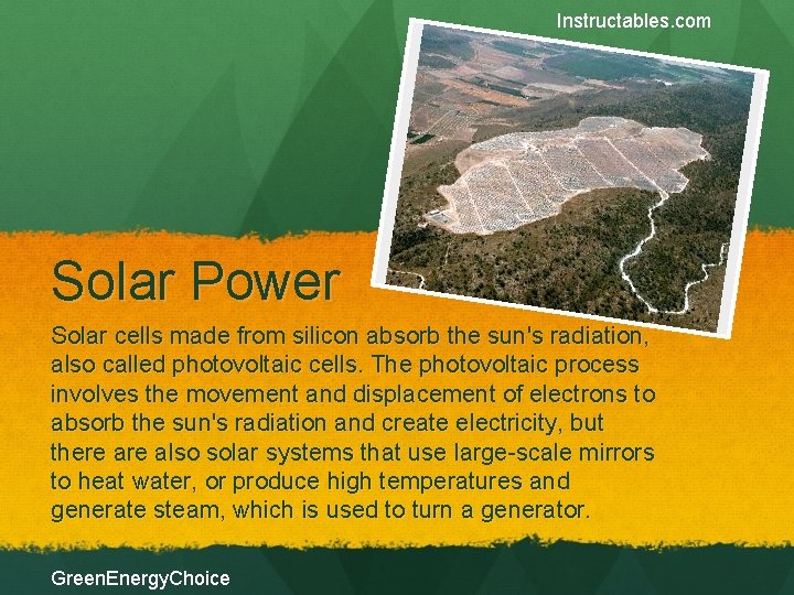 Instructables. com Solar Power Solar cells made from silicon absorb the sun's radiation, also