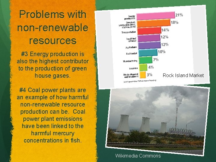 Problems with non-renewable resources #3 Energy production is also the highest contributor to the