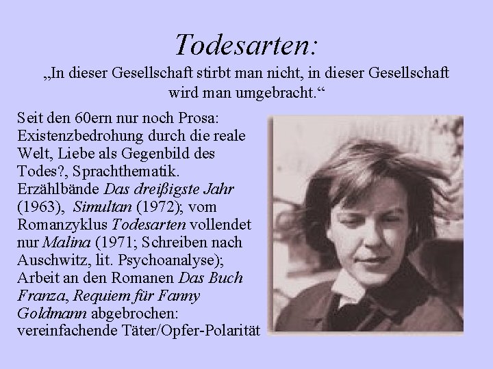 Todesarten: „In dieser Gesellschaft stirbt man nicht, in dieser Gesellschaft wird man umgebracht. “