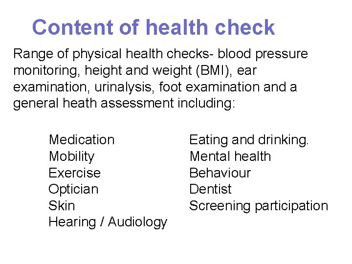 Content of health check Range of physical health checks- blood pressure monitoring, height and