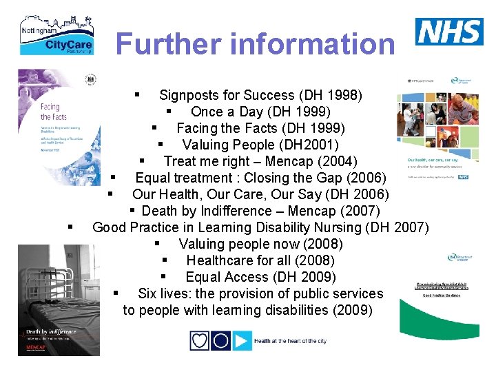 Further information § § Signposts for Success (DH 1998) § Once a Day (DH